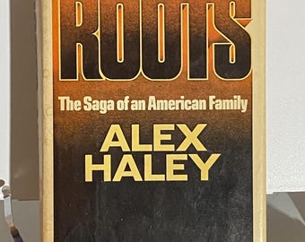 Roots: The Saga Of An American Family by Alex Haley- First Edition 1976
