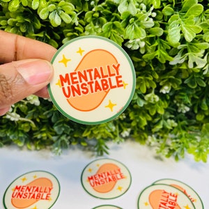 Mentally Unstable Vinyl Sticker - Unique Sticker for Water Bottles, Laptops, etc