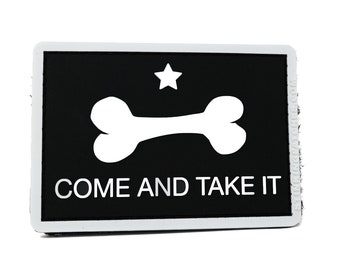 Come and Take It Dog Bone Patch - Funny Tactical PVC Hook and Loop