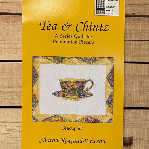 Through The Screen Door - Tea & Chintz Series - Teacup #7 Quilt Pattern - Designed By Sharon Rexroad-Ericson