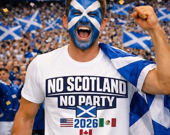 No Scotland No Party Football T shirt Cup football Tournament Of the World 2026 T-shirt Kids Adult Unisex