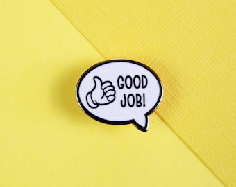 Good Job Enamel Pin, Positive Quote Speech Bubble Pin, Speech Bubble Pin, Positive Pin