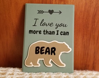 I Love You More Than I Can Bear Etsy