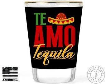 Tequila Shot Glass - Te Amo Shot Glass - Cute Shot Glass - Funny Shot Glasses - Tequila Glass - Tequila Gift - Gold Rimmed 1.5 oz