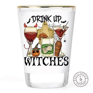 Drink Up Witches Shot Glass: Halloween Party Gift