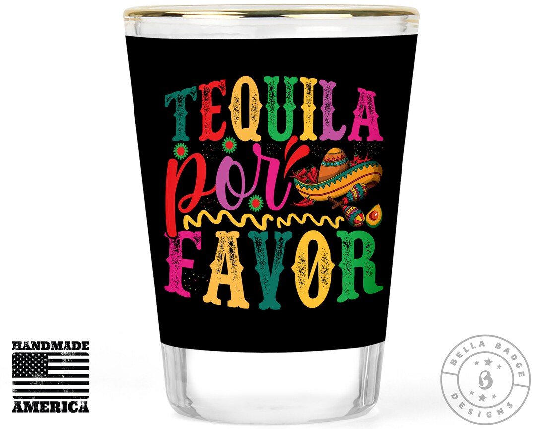 Por Favor Shot Glass Funny Shot Glass Tequila Shot Glass Etsy