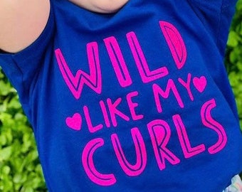 Wild Like My Curls T-Shirt, Kids T-Shirt, Toddler Tee, Girl Power, Funny Shirt For Kids