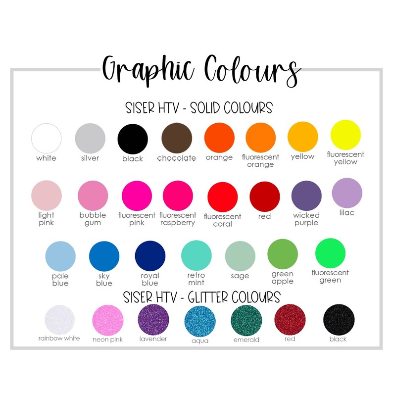May include: A chart showing the color options for Siser Heat Transfer Vinyl (HTV) in solid and glitter finishes. The chart includes a variety of colors, including white, black, red, blue, green, pink, and yellow. The chart is labeled "Siser HTV - Solid Colors" and "Siser HTV - Glitter Colors".
