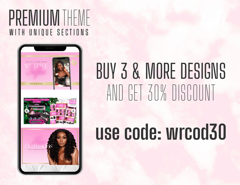 May include: A phone screen displaying a pink and white design with the text "PREMIUM THEME WITH UNIQUE SECTIONS". The phone screen shows three different designs for social media posts. The text "BUY 3 & MORE DESIGNS AND GET 30% DISCOUNT use code: wrcod30" is displayed on the screen.