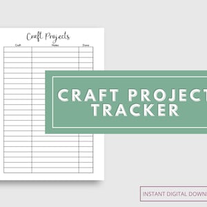 May include: Printable craft project tracker with a green rectangle overlay that says "CRAFT PROJECT TRACKER" in white text. The printable sheet has columns for "Craft", "Notes", and "Done".