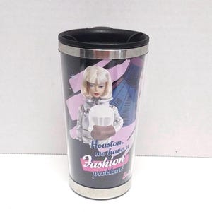 Barbie Lidded Travel Mug/“Houston We Have A Fashion Problem”/Astronaut Barbie/Travel Mug/Barbie