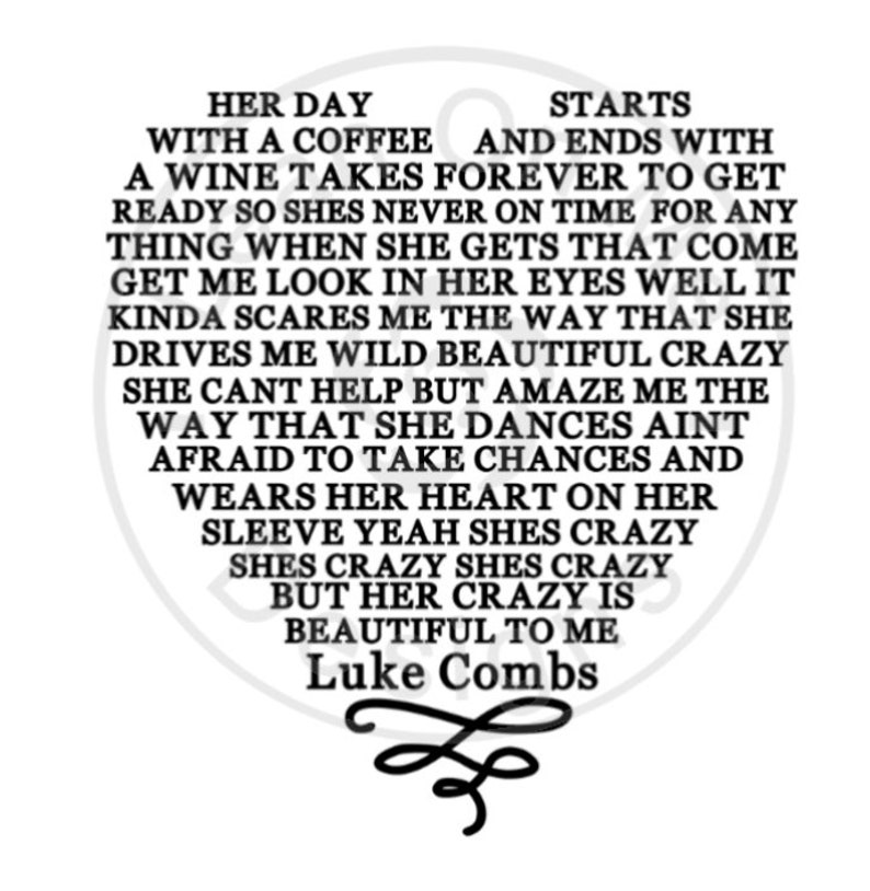Beautiful crazy Luke Combs song lyrics in heart shaped SVG
