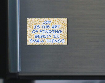 Cottagecore Fridge Magnet | Inspirational Quote "Joy Is the Art Of Finding Beauty In Small Things" | Vintage Farmhouse Home Decor