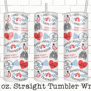 Respiratory Therapist Tumbler Wrap, 20oz Skinny Straight Tumbler Design for Sublimation, Respiratory Therapy,  Tumbler Wrap File