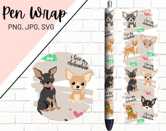 May include: A pen wrap design featuring a repeating pattern of cute cartoon chihuahua dogs with the text "I love my chihuahua" on a beige background with pink hearts and green dog bones.