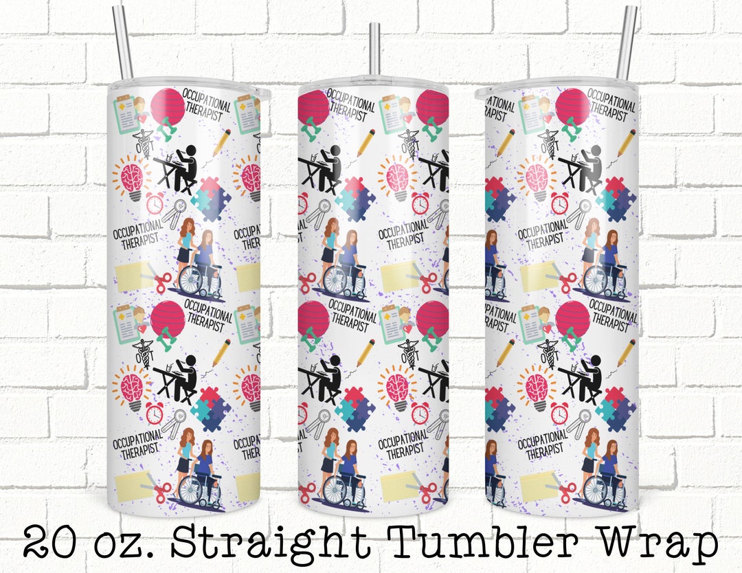 Occupational Therapist Tumbler Wrap, COTA, OTA, OT, Tumbler for