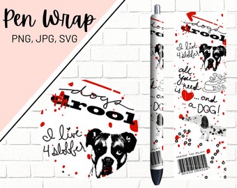May include: A white pen wrap featuring a black and white dog illustration and the text "dogs drool I live 4 slobber all you need is a DOG!" in red and black. The pen wrap also includes a red heart and a black and white dog bone.