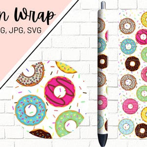 Donut Pen Wrap, Donut Lover Pen Wrap, Pen Wrap For Girls, Glitter Pen Wraps, Foodie Pen Wrap, Epoxy Pen Wrap, Pen Wrap SVG, Pen Wrap PNG