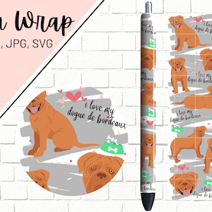 Dog Pen Wraps, Dogue De Bordeaux Pen Wrap, Glitter Pen Wrap, Mastiff Pen Wrap, Epoxy Pen Wrap, Pen Wrap SVG, Pen Wrap PNG, Pen Wrap Template
