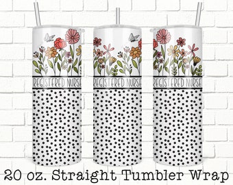 RN Nurse Tumbler Wrap, Nursing Nurse Life, 20oz Skinny Straight Tumbler Design for Sublimation, Full Tumbler Wrap File, Digital Download
