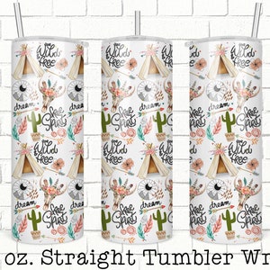 May include: A 20 ounce straight tumbler wrap with a white background and a repeating pattern of teepees, cacti, arrows, feathers, and the words "Wild & Free" and "Free Spirit".