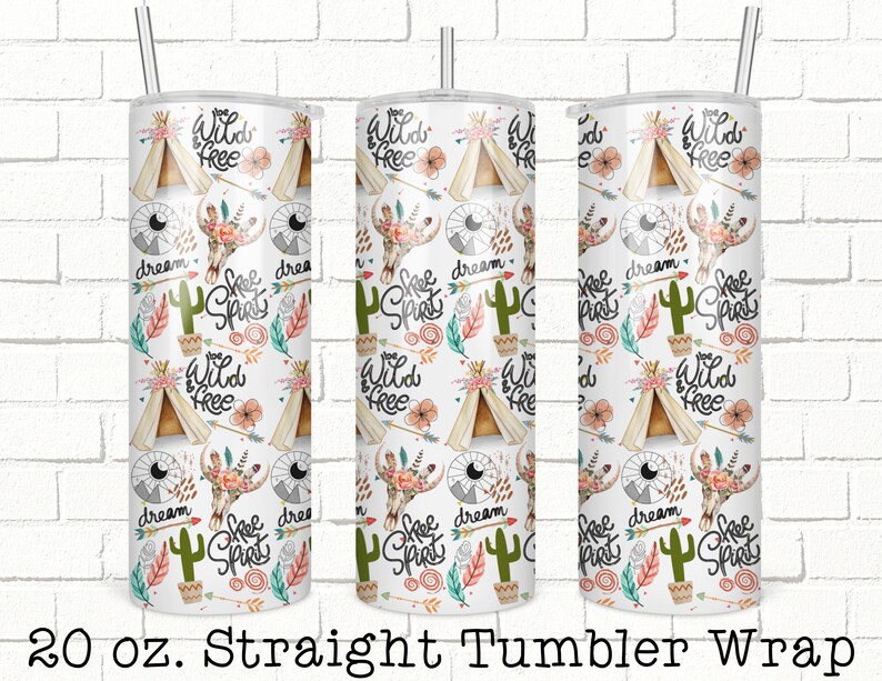 May include: A 20 ounce straight tumbler wrap with a white background and a repeating pattern of teepees, cacti, arrows, feathers, and the words "Wild & Free" and "Free Spirit".