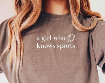 A Girl who knows sports CUSTOMIZABLE Tshirt, Womens Sweatshirt, Womens Sports, Women Empowerment,  Fall Crewneck, Feminism, Comfort Colors®