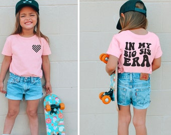 In my Big Sis Era Shirt, Girls Shirt, Baby clothes, Toddler clothes, Big Sister Shirt, Kids shirts, Front and Back Design, Pocket Design