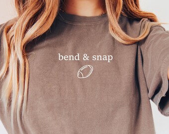 Bend and Snap Football shirt, Screen Printed ,Comfort Colors®, Womens Shirt, Football Mom Shirt, Fall Shirt, Football Season Outfit