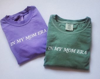 In my Mom Era Shirt, Puff Ink, Comfort Colors, Womens Eras Shirt, Womens Shirt, Gift for Mom, Simple Mom Shirt, Mom Outfit, Eras Outfit