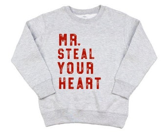 Mr Steal your Heart Valentines Day Sweatshirt, Valentines Day Sweatshirt, Boys Sweatshirt Toddler Valentines Day Outfit, Valentines Gift