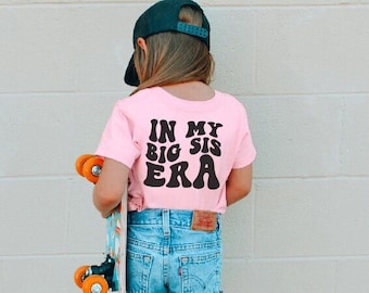 In my Big Sis Era Shirt, Girls Shirt, Baby clothes, Toddler clothes, Big Sister Shirt, Kids shirts, Front and Back Design, Pocket Design