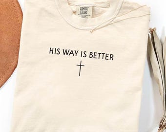 His way is better shirt, Womens Shirt, Christian Shirt, Gift for Christian, Gift for mom, Shirt for Christian camp, Kids Christian tshirt