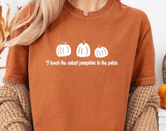 I teach the cutest pumpkins in the patch shirt, Screen Printed ,Comfort Colors®, Womens Shirt, Teacher Shirt, Fall Shirt, Back to school