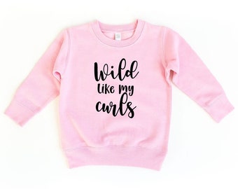 Wild like my curls Sweatshirt, Kids Sweatshirt, Toddler Crewneck, Toddler Clothes, Boys Clothes, Christmas Gift