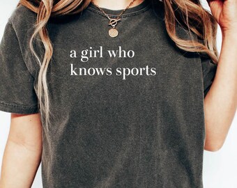 A Girl who knows sports Tshirt, Womens Sweatshirt, Womens Sports, Women Empowerment,  Fall Crewneck, Feminism, Comfort Colors®