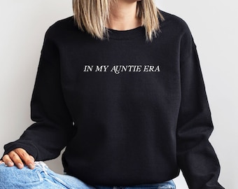 In my Auntie Era Sweatshirt, Puff Ink, Screen Printed,  Christmas Gift, Womens Eras Shirt, Gift for Aunt, Simple Aunt Crewneck, Eras Outfit