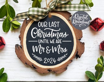Last Christmas Until Mr and Mrs 2024 SVG PNG | Engaged 2024 svg | Christmas Engagement 2024 svg | Merry and Engaged 2024 svg