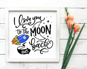 I Love You to the Moon and Back SVG PNG DXF | Nursery svg | Spaceship Clipart | Hand Lettered svg | Valentine's Day svg