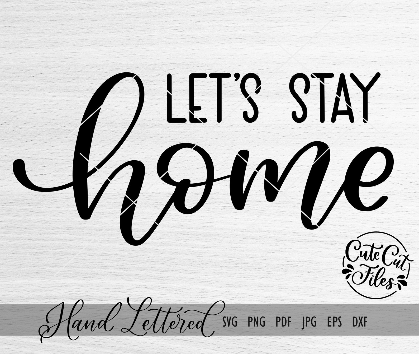 Let's Stay Home SVG | Hand Lettered Home Decor Clipart (digital ...