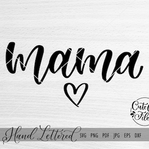 Mama SVG PNG DXF | Mama Shirt svg | Hand Lettered Mama svg | Mama Shirt svg | Mama Bear svg | Mom Life svg | Motherhood svg