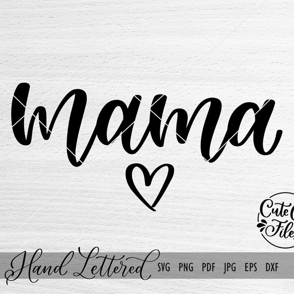 Mama SVG PNG DXF | Mama Shirt svg | Hand Lettered Mama svg | Mama Shirt svg | Mama Bear svg | Mom Life svg | Motherhood svg