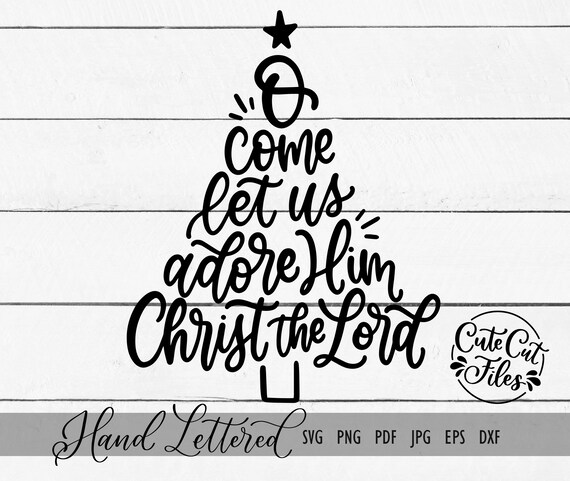O Come Let Us Adore Him SVG PNG DXF Christmas Svg - Etsy