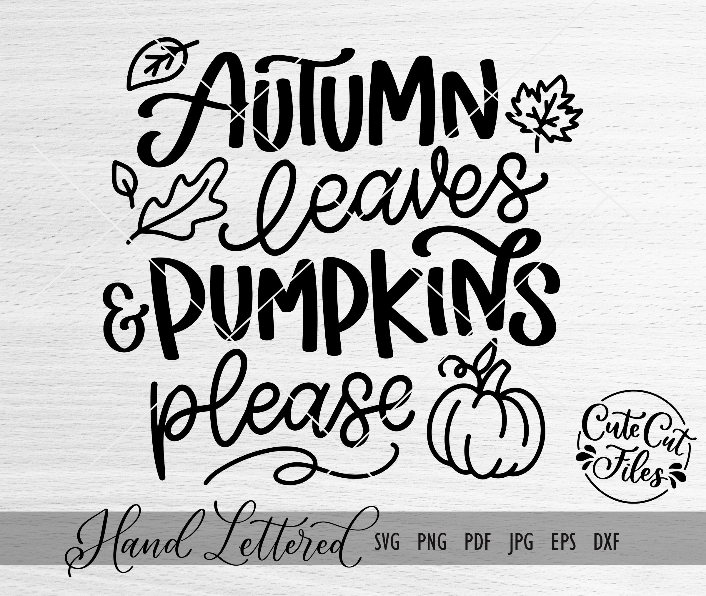 Autumn Leaves and Pumpkins Please SVG PNG DXF Fall Svg - Etsy UK