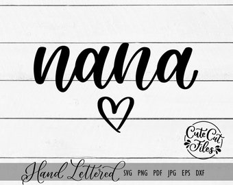 Nana SVG PNG | Nana Cut File | Hand Lettered Nana svg | Grandma svg | Grandma Cut File | Proud Nana svg
