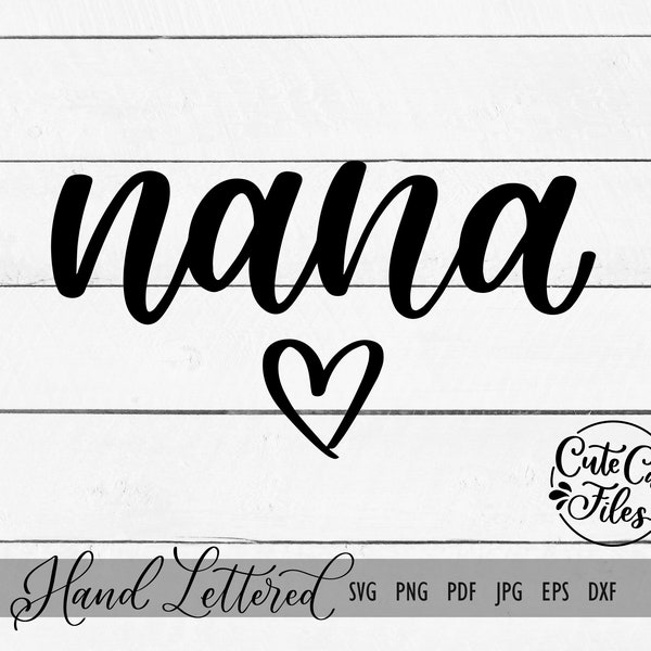 Nana SVG PNG | Nana Cut File | Hand Lettered Nana svg | Grandma svg | Grandma Cut File | Proud Nana svg