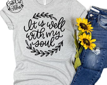 It is Well With My Soul SVG PNG DXF | Christian svg | Bible svg | Christian Shirt svg | It is Well With My Soul Cut File