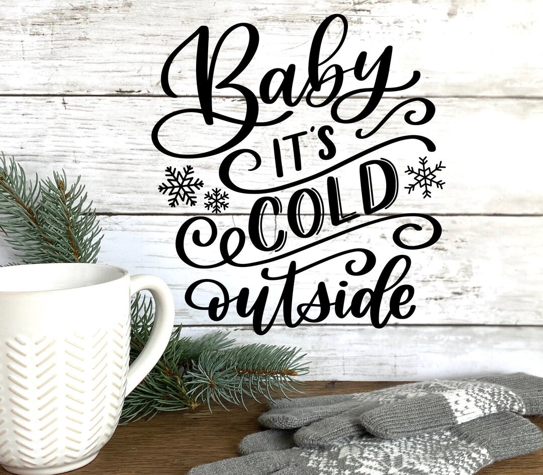 Baby It's Cold Outside SVG | Christmas Winter Cut File (digital ...