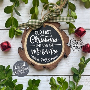 Onze laatste kerst totdat we de heer en mevrouw SVG PNG zijn | Betrokken kerstornament SVG | Trouwen SVG | Betrokkenheid ornament SVG