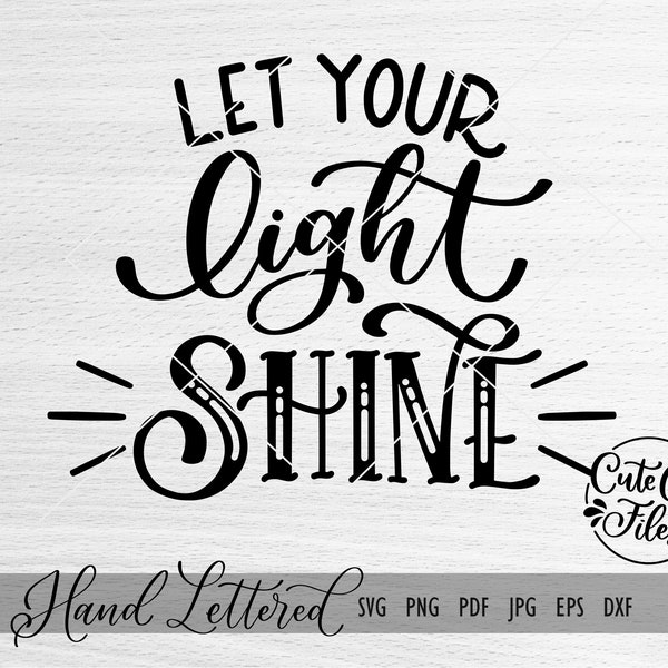 Let Your Light Shine SVG DXF | Bible Verse SVG | Let Your Light Shine Clipart | Cut File | Cricut Cut File | Hand Lettered svg